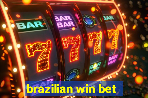 brazilian win bet